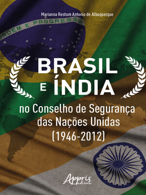 cover image of Brasil e Índia no Conselho de Segurança das Nações Unidas (1946-2012)